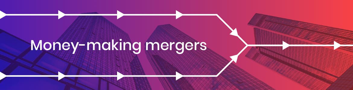 Money making mergers